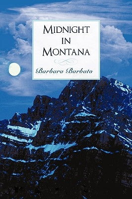 Midnight in Montana by Barbara Barbato, Barbato