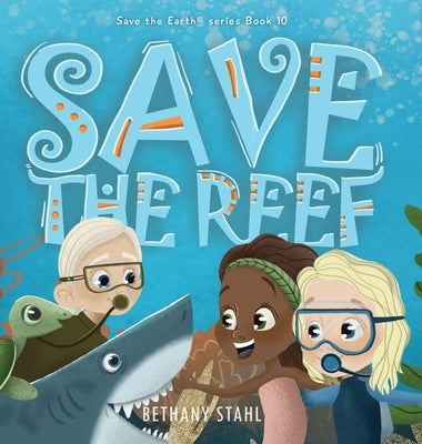 Save the Reef by Stahl, Bethany