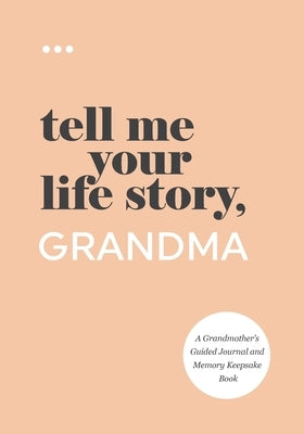 Tell Me Your Life Story, Grandma by Questions about Me