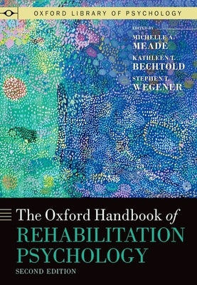 The Oxford Handbook of Rehabilitation Psychology by Meade, Michelle A.