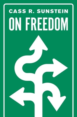 On Freedom by Sunstein, Cass R.