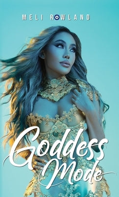 Goddess Mode by Rowland, Meli