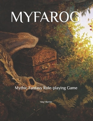 Myfarog: Mythic Fantasy Role-playing Game by Vikernes, Varg