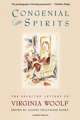 Congenial Spirits: The Selected Letters of Virginia Woolf by Woolf, Virginia