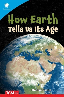 How Earth Tells Us Its Age by Davies, Monika