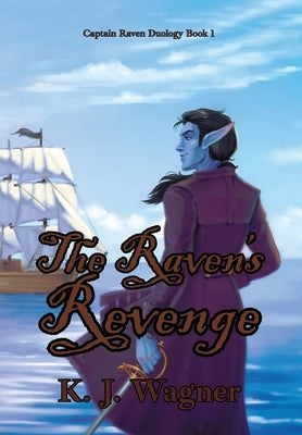 The Raven's Revenge by Wagner, K. J.