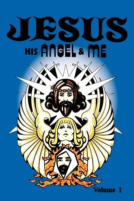 Jesus, His Angel & Me (Volume 1) by Youngbrandt, Chuck-Johnel