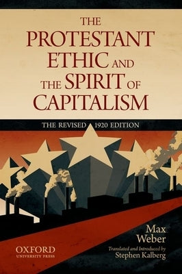 The Protestant Ethic and the Spirit of Capitalism by Weber, Max