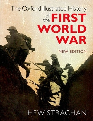The Oxford Illustrated History of the First World War by Strachan, Hew