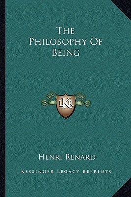 The Philosophy Of Being by Renard, Henri