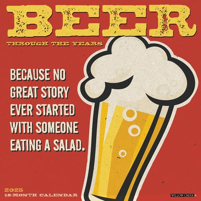 Beer--Through the Years 2026 12 X 12 Wall Calendar by Willow Creek Press