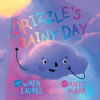 Drizzle's Rainy Day by Laurel, Wren