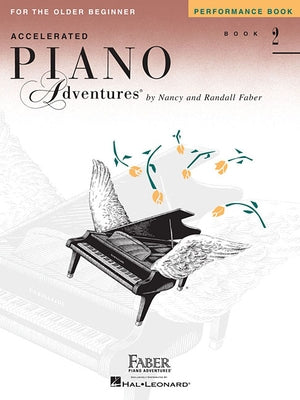 Accelerated Piano Adventures for the Older Beginner - Performance Book 2 by Faber, Nancy