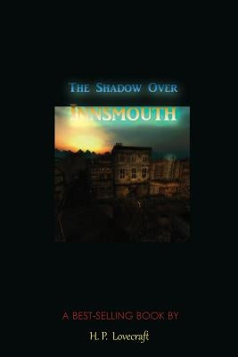 The Shadow Over Innsmouth by Lovecraft, H. P.