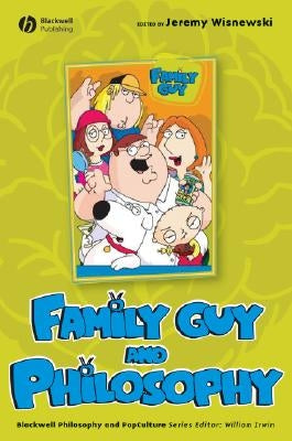 Family Guy and Philosophy by Wisnewski, J. Jeremy