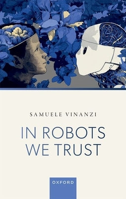 In Robots We Trust by Vinanzi, Samuele