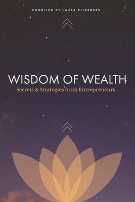 Wisdom of Wealth by Elizabeth, Laura