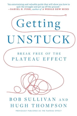 Getting Unstuck: Break Free of the Plateau Effect by Thompson, Hugh