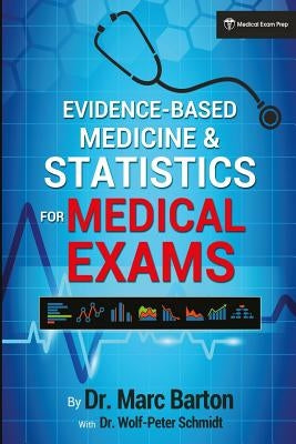 Evidence-Based Medicine and Statistics for Medical Exams by Barton, Marc