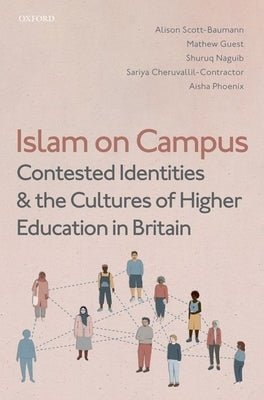 Islam on Campus: Contested Identities and the Cultures of Higher Education in Britain by Scott-Baumann, Alison