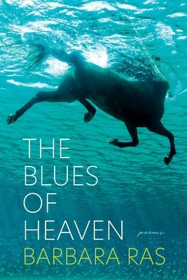 The Blues of Heaven: Poems by Ras, Barbara