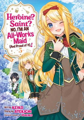 Heroine? Saint? No, I'm an All-Works Maid (and Proud of It)! (Manga) Vol. 5 by Atekichi