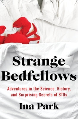 Strange Bedfellows by Park, Ina