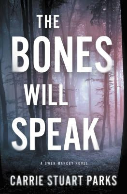 The Bones Will Speak by Parks, Carrie Stuart