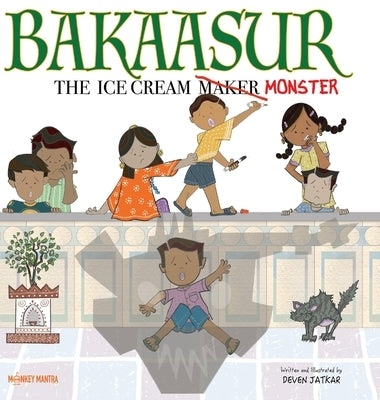 Bakaasur - The Ice Cream Maker Monster by Jatkar, Deven