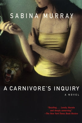 A Carnivore's Inquiry by Murray, Sabina