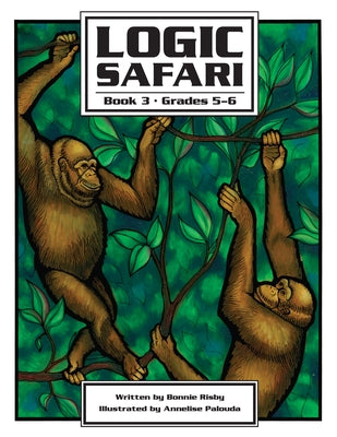 Logic Safari: Book 3, Grades 5-6 by Risby, Bonnie L.