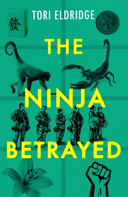 The Ninja Betrayed by Eldridge, Tori