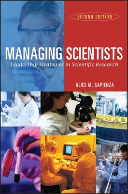 Managing Scientists: Leadership Strategies in Scientific Research by Sapienza, Alice M.