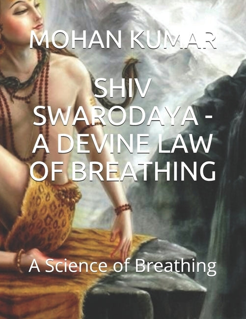 Shiv Swarodaya - A Devine Law of Breathing: A Science of Breathing by Murari, Mohan