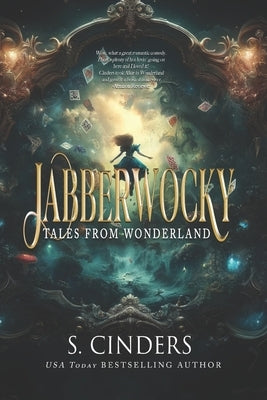 Jabberwocky: Tales from Wonderland by Cinders, S.