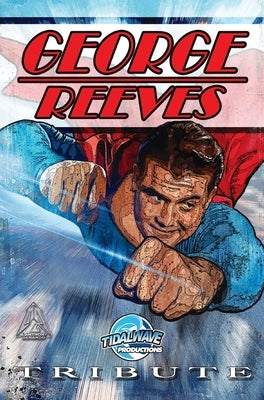 Tribute: George Reeves - The Superman by Gerardo, M. Anthony