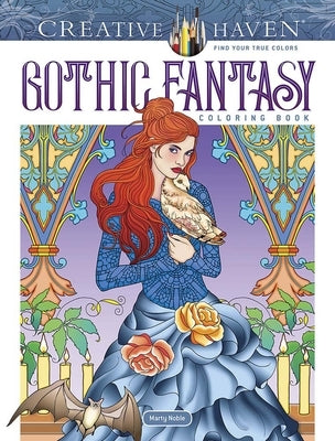 Creative Haven Gothic Fantasy Coloring Book by Noble, Marty