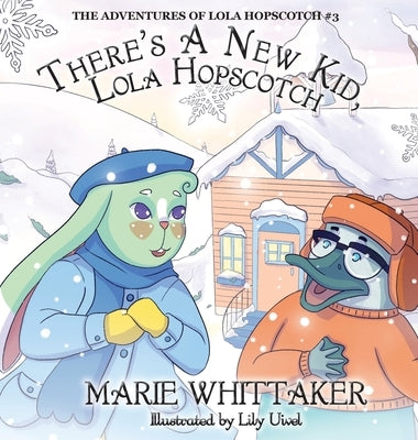 There's a New Kid, Lola Hopscotch! by Whittaker, Marie