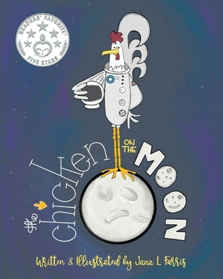 The Chicken on the Moon by Farris, Jana L.