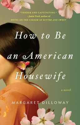 How to Be an American Housewife by Dilloway, Margaret