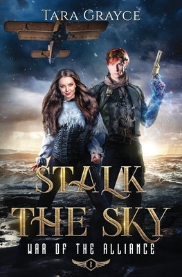 Stalk the Sky by Grayce, Tara