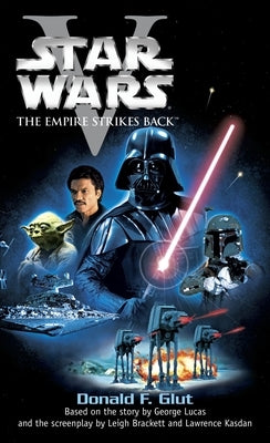 The Empire Strikes Back: Star Wars: Episode V by Glut, Donald F.