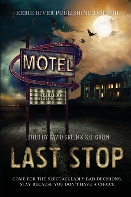 Last Stop: Horror on Route 13 by Patterson, David