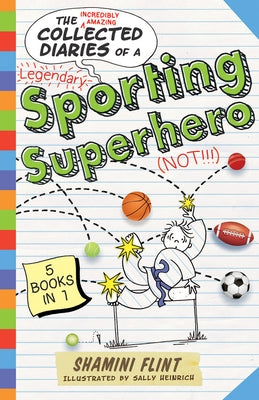 Collected Diaries of a Sporting Superhero by Flint, Shamini