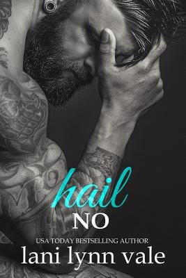 Hail No by Vale, Lani Lynn