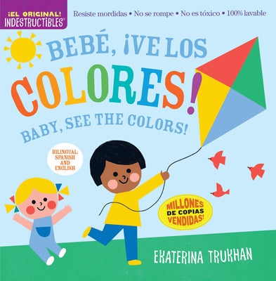 Indestructibles: Beb?, ?Ve Los Colores! / Baby, See the Colors!: Chew Proof - Rip Proof - Nontoxic - 100% Washable (Book for Babies, Newborn Books, Sa by Trukhan, Ekaterina