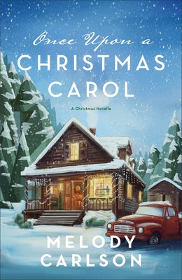 Once Upon a Christmas Carol: A Christmas Novella by Carlson, Melody