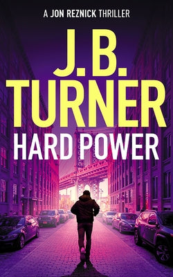 Hard Power by Turner, J. B.