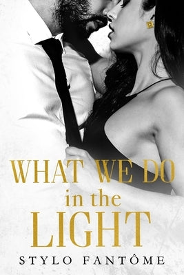 What We Do in the Light by Fantome, Stylo