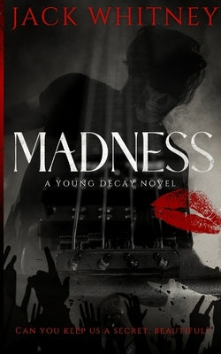 Madness: A Masked Rockstar Romance by Whitney, Jack